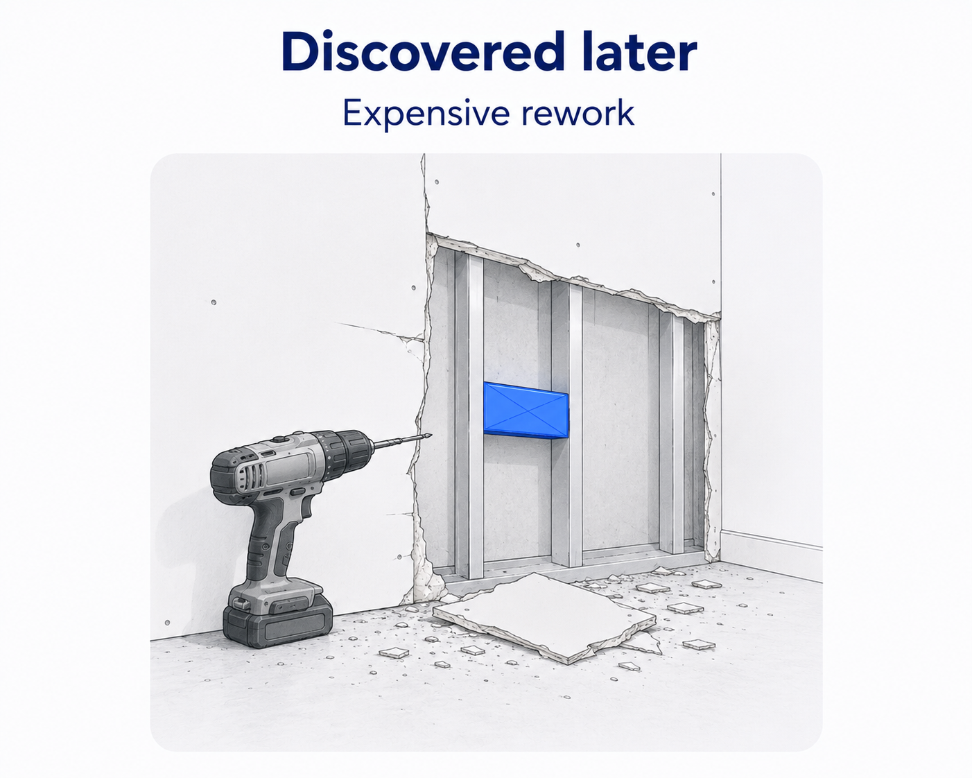 Wall opened for expensive rework